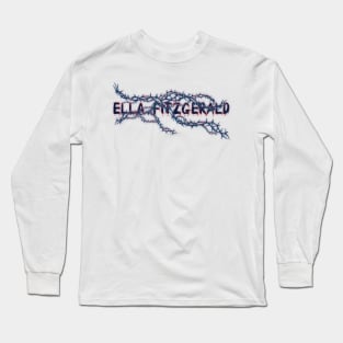 Bleeding Roots - Ela Fitzgerald Long Sleeve T-Shirt